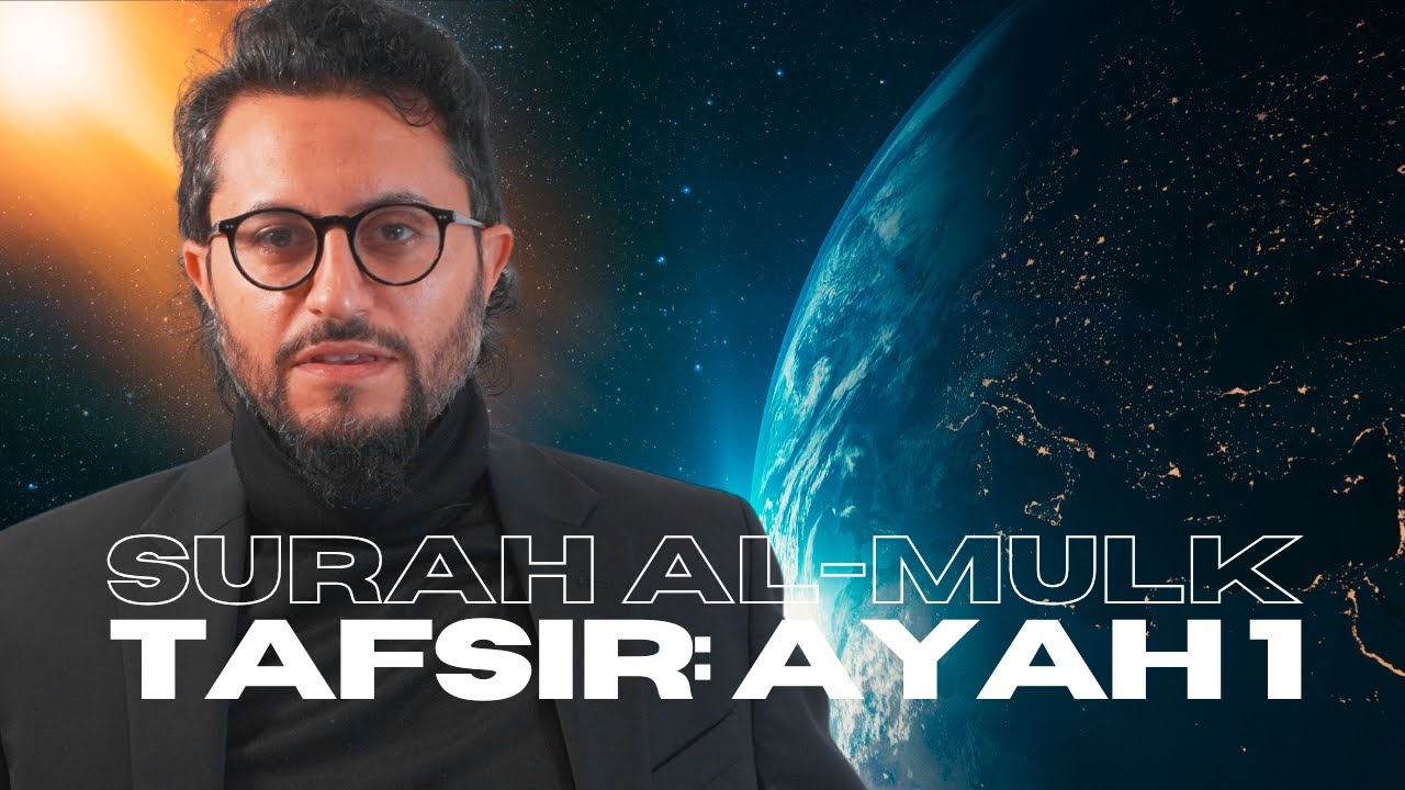 Tafsir Surah al-Mulk | Introduction & Verse 1 | Dr Shadee Elmasry