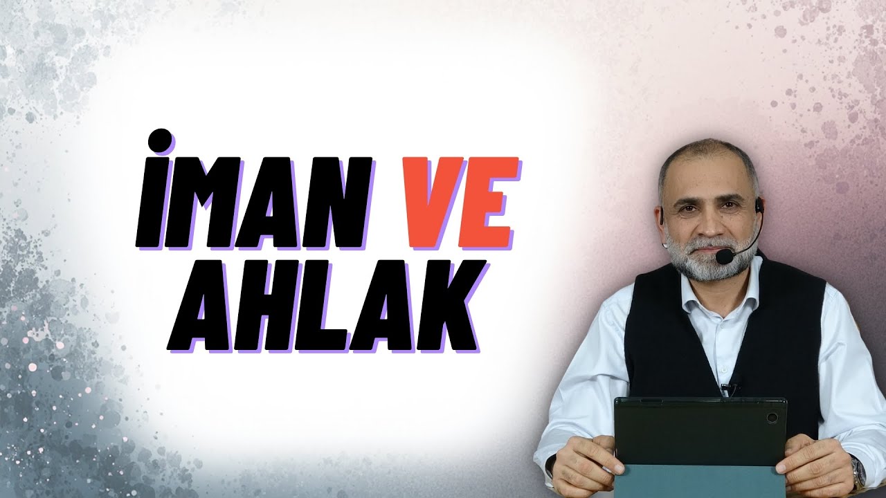 İMAN VE AHLAK I Hüseyin Ali Tamer [ 9. Ders ]