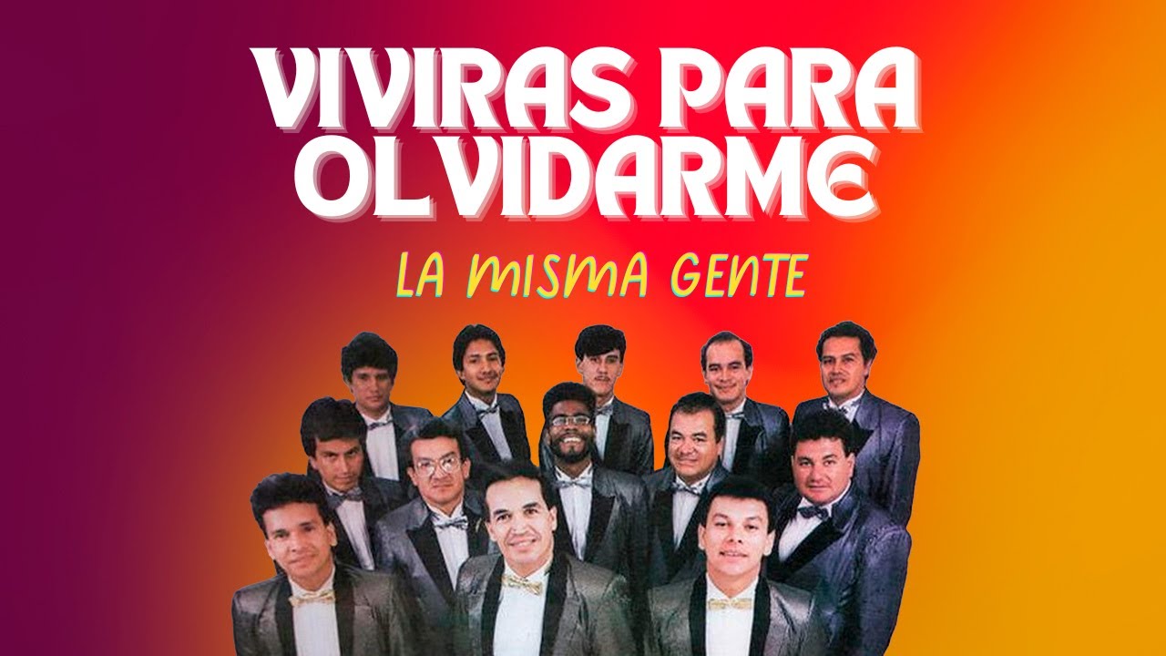 Vivirás Para Olvidarme - La Misma Gente (Video Letra) - Salsa Romántica