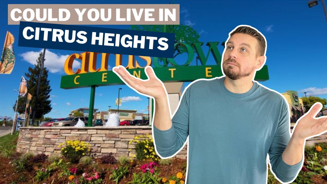 Living in Citrus Heights California | EVERYTHING YOU NEED TO KNOW ABOUT CITRUS HEIGHTS CALIFORNIA