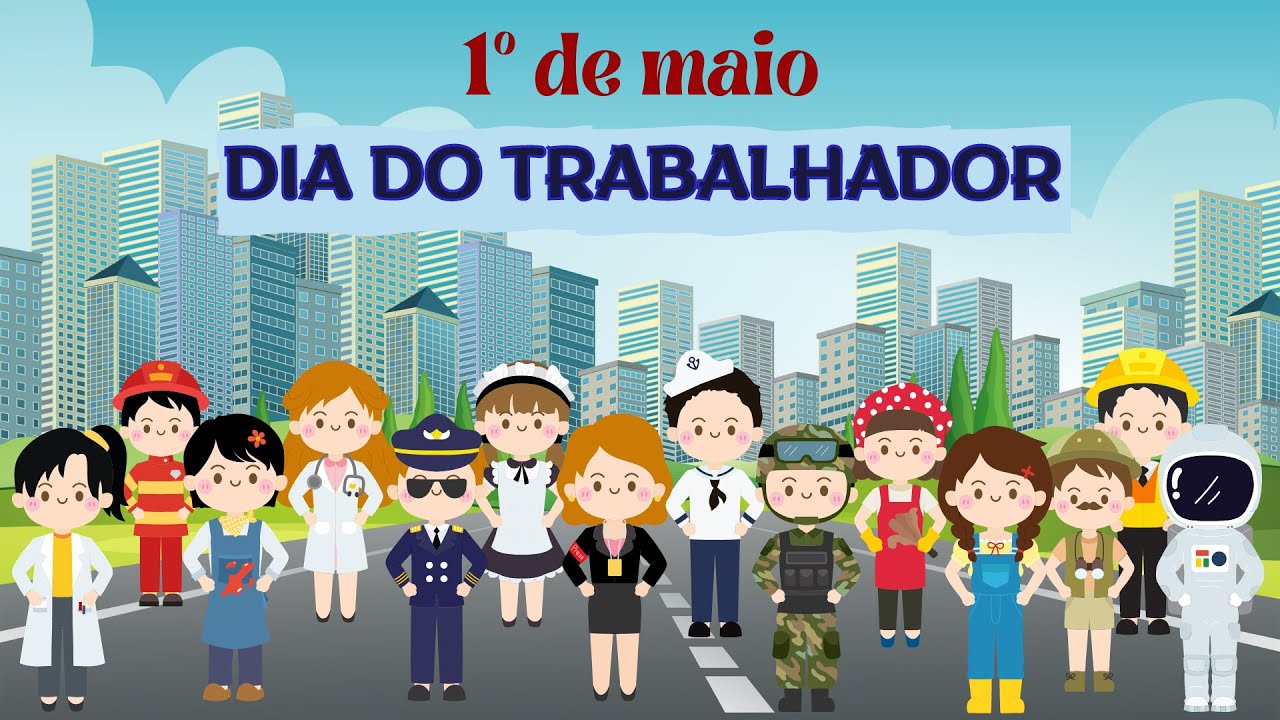 DIA DO TRABALHADOR [EDUCAÇÃO INFANTIL]