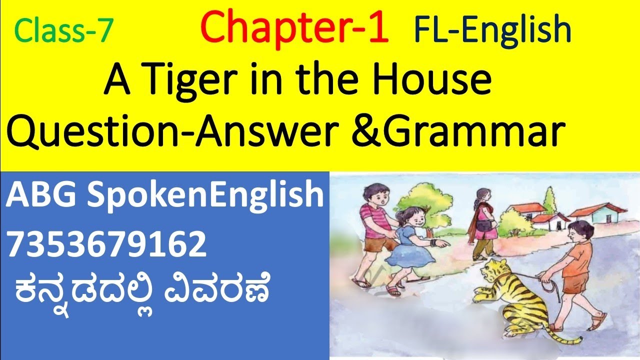 A Tiger in the House|Class-7  English| First Language|Question-Answer ಕನ್ನಡದಲ್ಲಿ ವಿವರಣೆ @ABG555