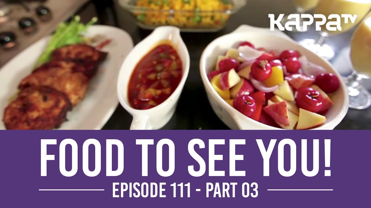 Food to See You! - Episode 111 ft. Dr.Robin (Part 3) - Kappa TV