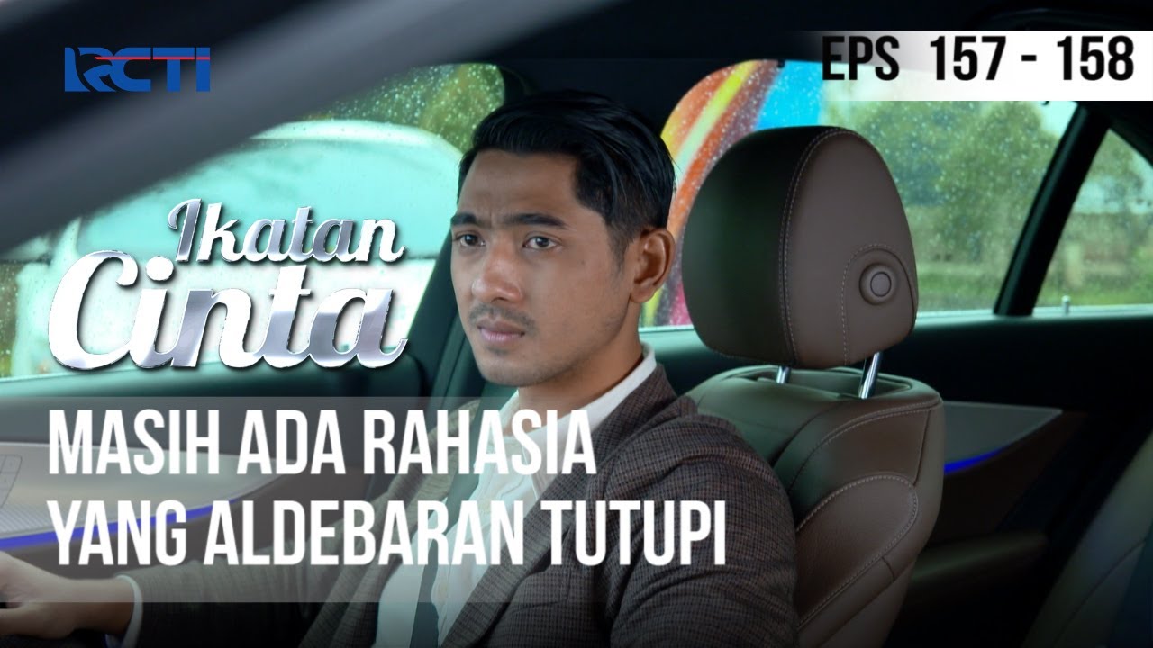 IKATAN CINTA - Masih Ada Rahasia Yang Aldebaran Tutupi