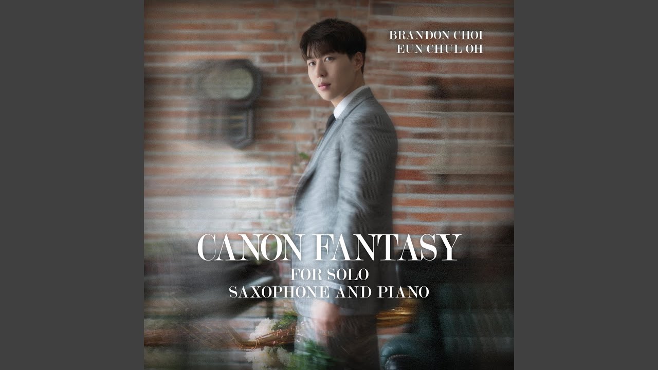 Canon Fantasy for Solo Saxophone and Piano (feat. Eun-Chul Oh)