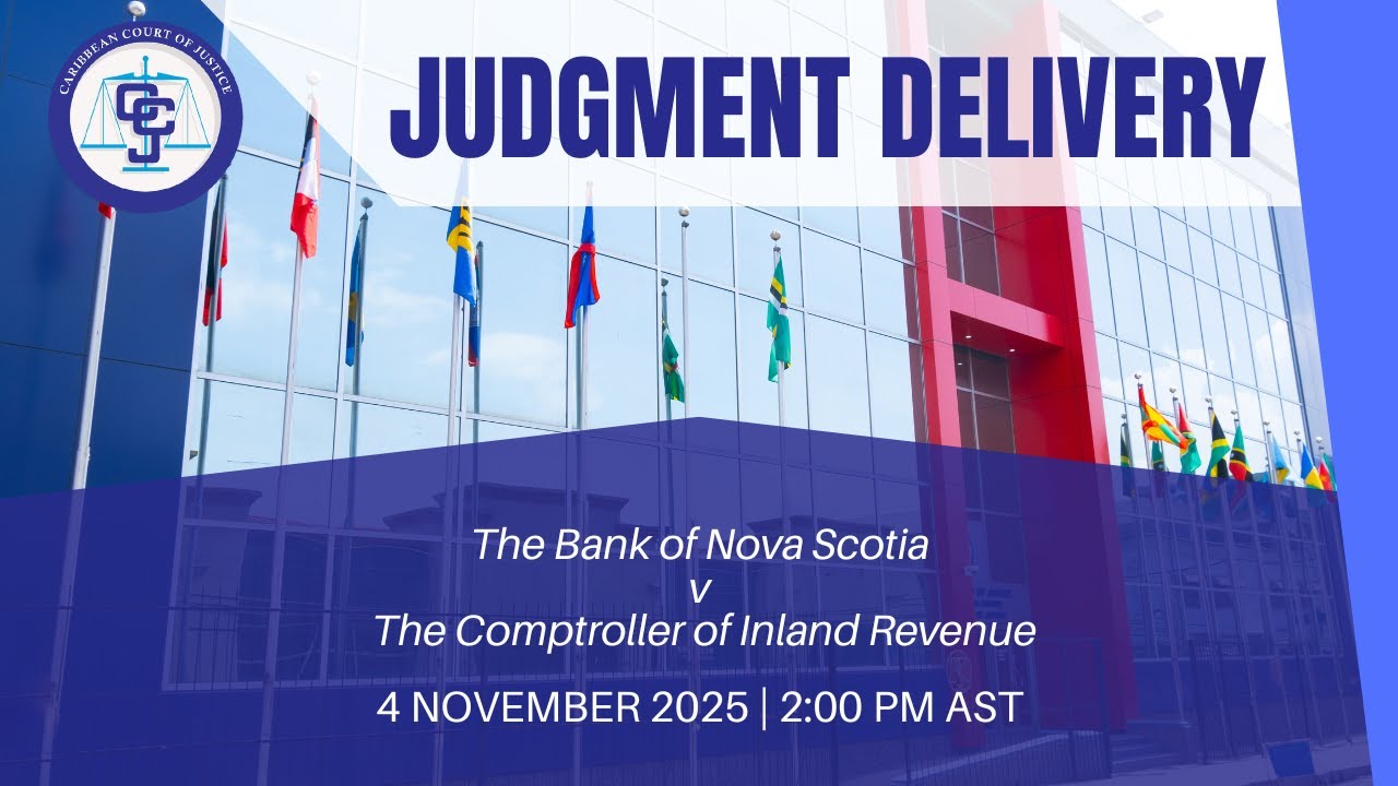 Delivery of Reserved Judgment LCCV2025/001 - Bank of Nova Scotia v The Comptroller of Inland Revenue