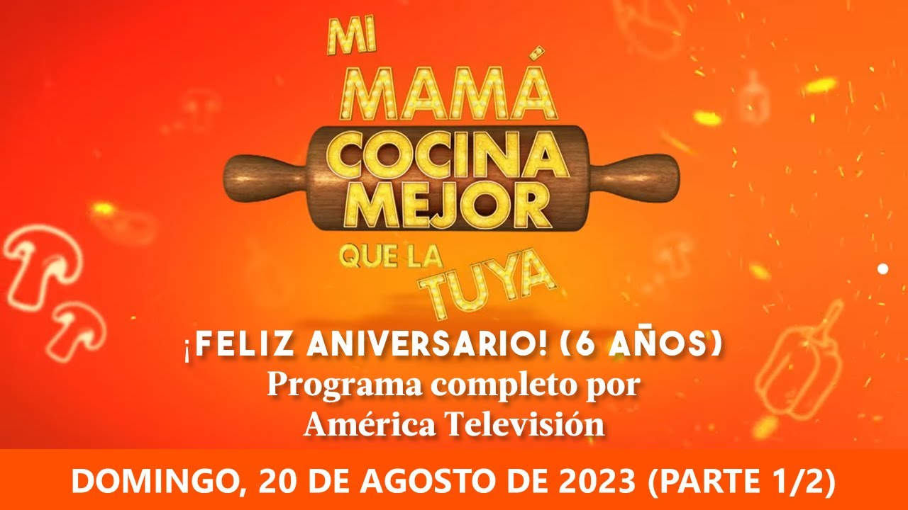 Mi mamá cocina mejor que la tuya | Programa Completo | 20-08-2023 (Parte 1/2)