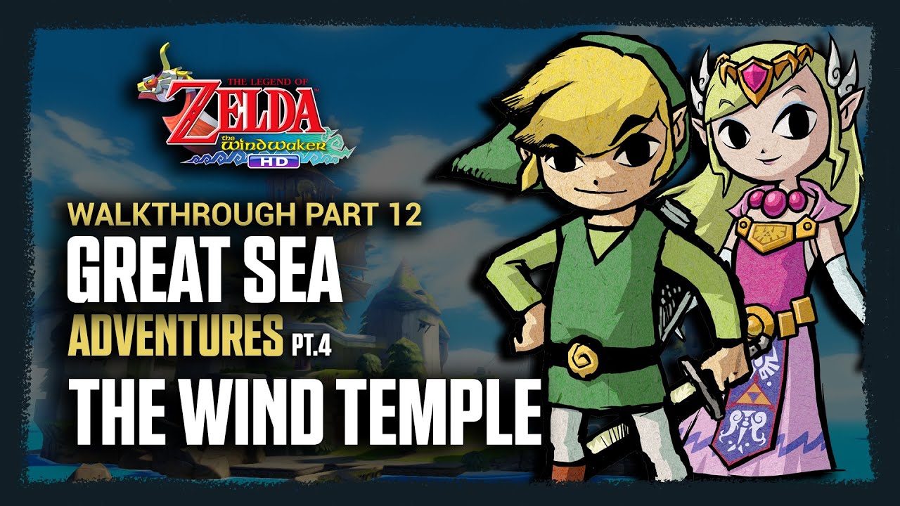 Great Sea Adventure Pt.4 | The Wind Temple | Walkthrough Pt. 12 | Legend of Zelda: Wind Waker HD