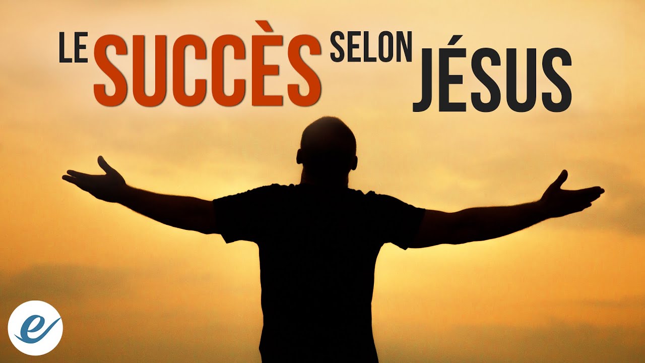 LE SUCCÈS SELON JÉSUS - Luc Dumont