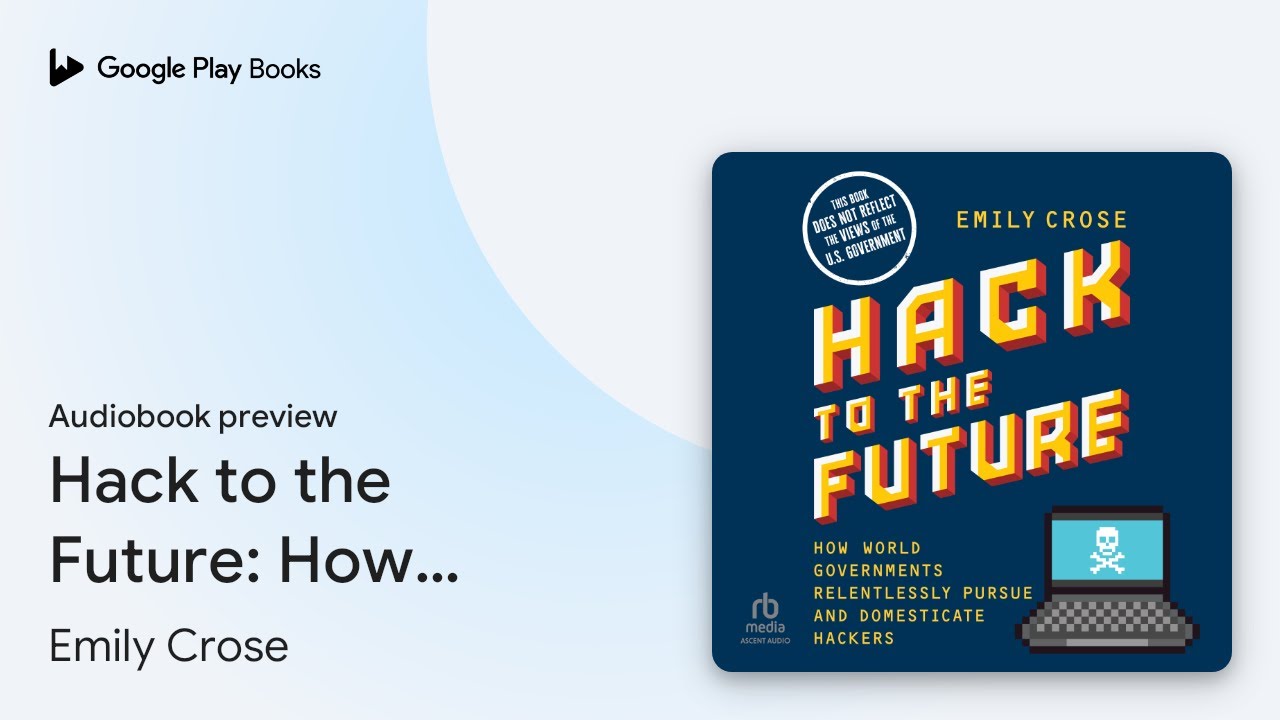 Hack to the Future: How World Governments… by Emily Crose · Audiobook preview