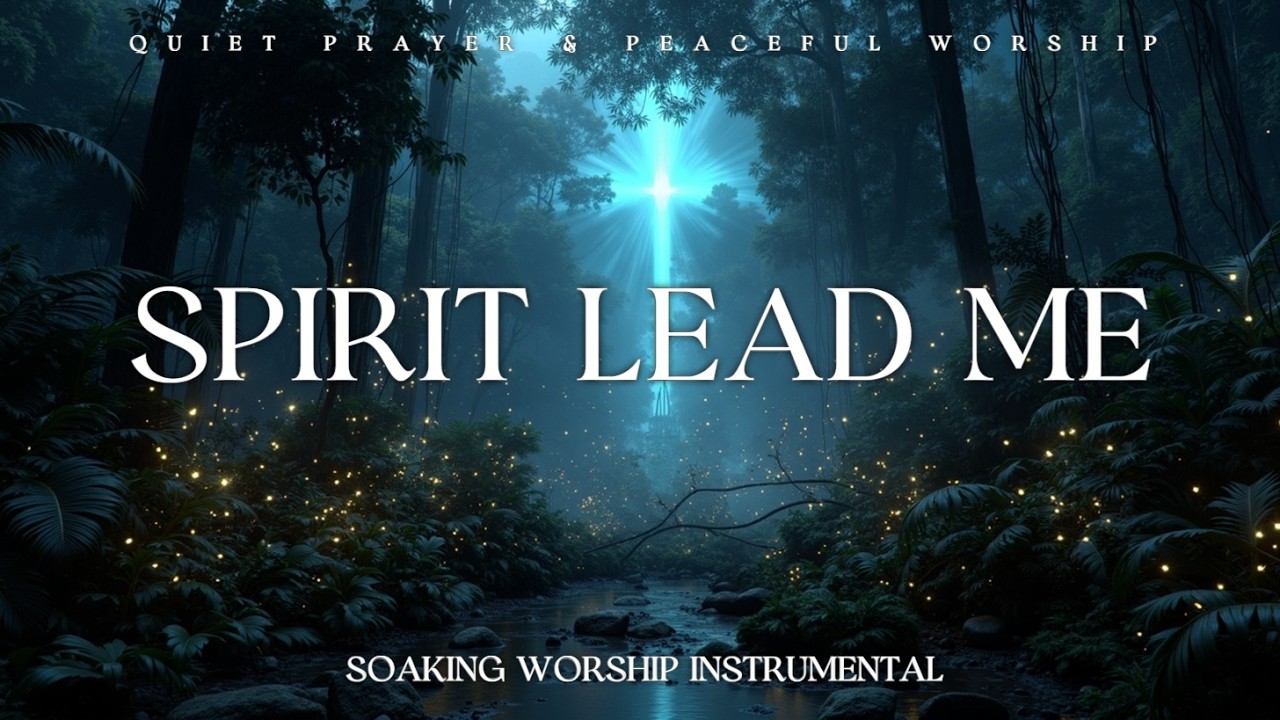 SPIRIT LEAD ME - Прославление в Духе, Погружение, Инструментал: Атмосфера Мирного Леса