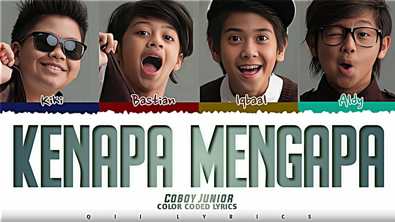 Coboy Junior - Kenapa Mengapa Lirik (Color Coded Lyrics)