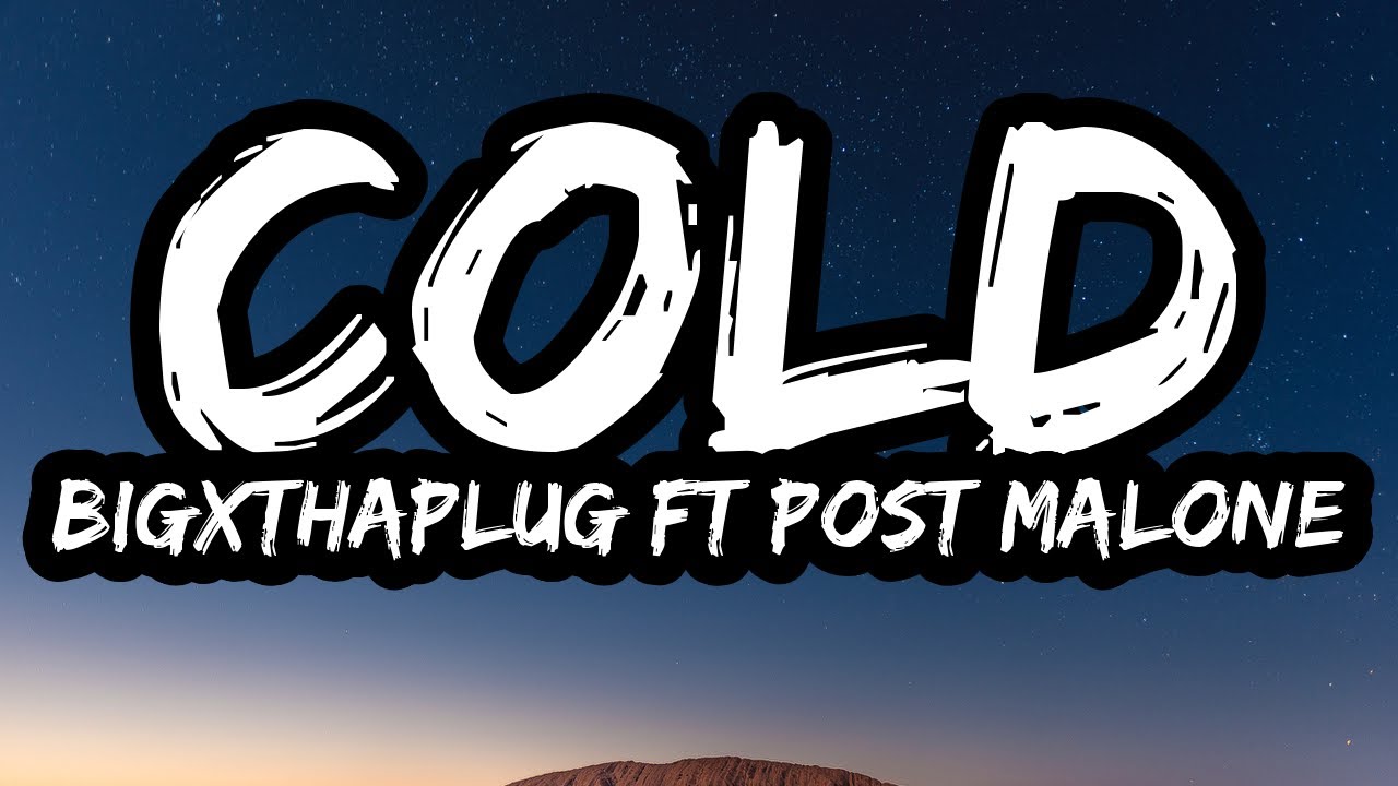 BigXthaPlug - Cold (Lyrics) ft. Post Malone