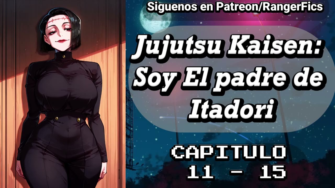 Jujutsu Kaisen: Soy El Padre de Itadori / Capítulo 11 - 15