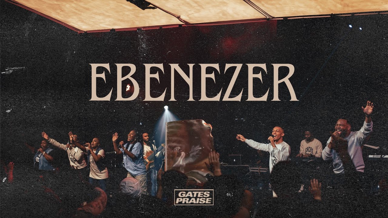 Gates Praise - Ebenezer