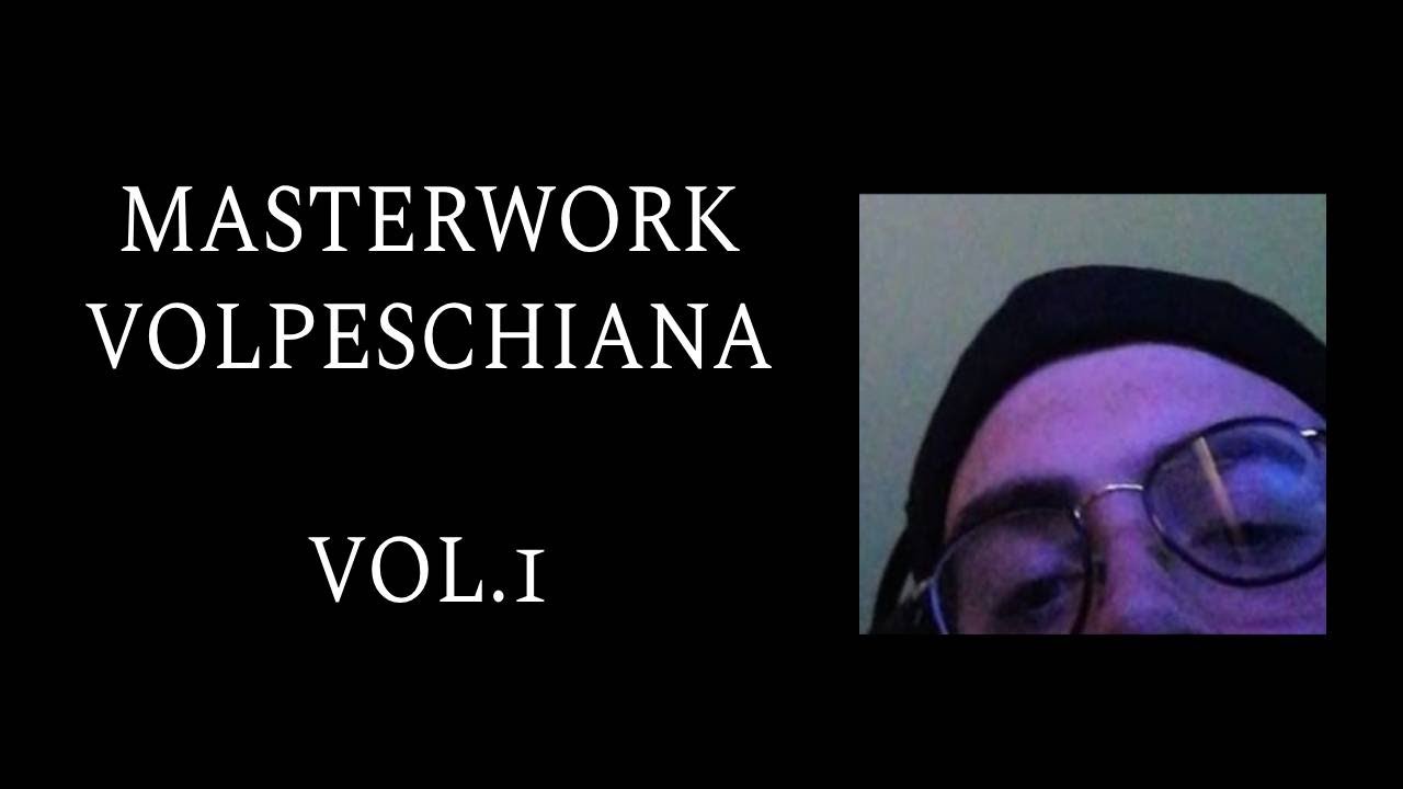 MASTERWORK VOLPESCHIANA VOL.1