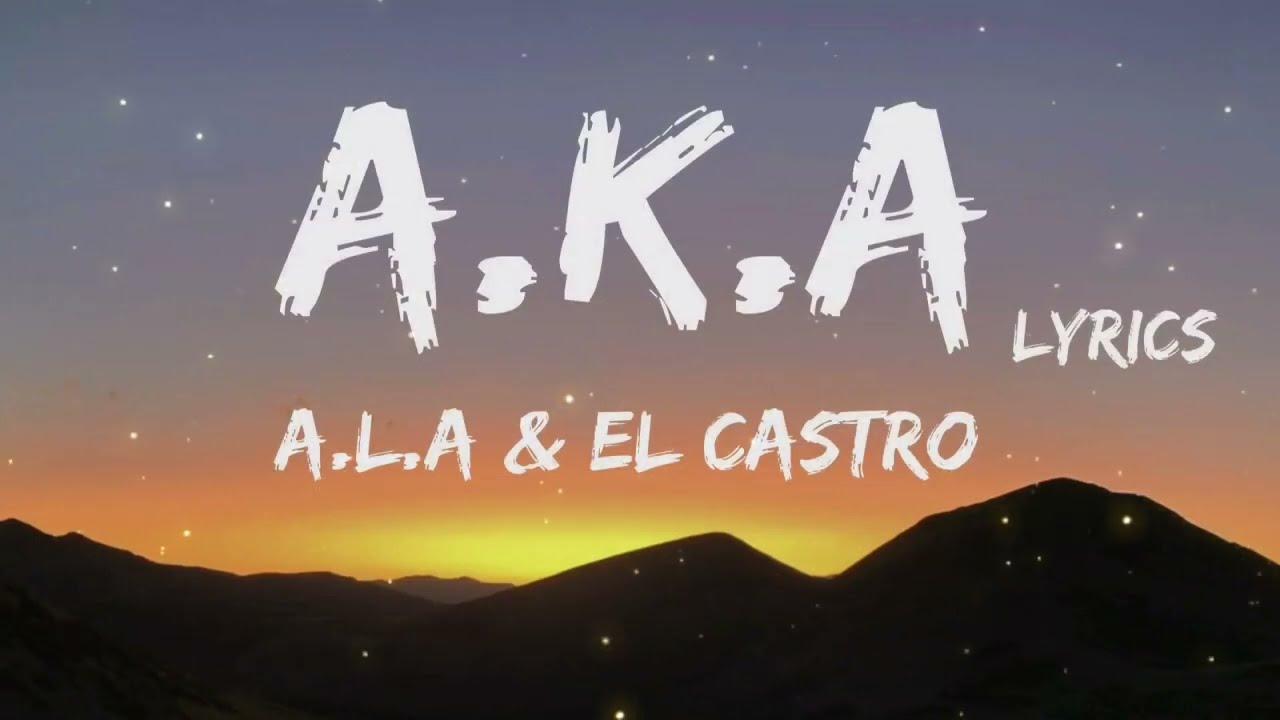 A.L.A & EL castro - A.K.A + LYRICS (TN.L)