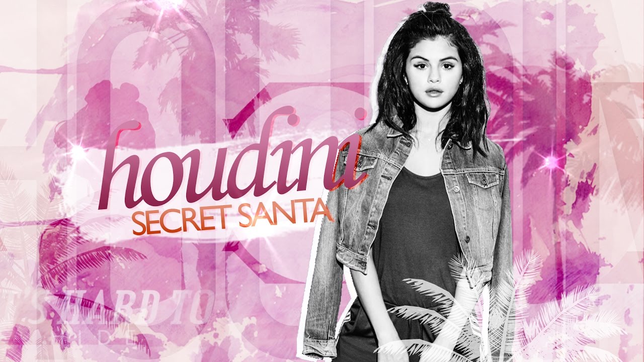 Houdini || {Secret Santa}