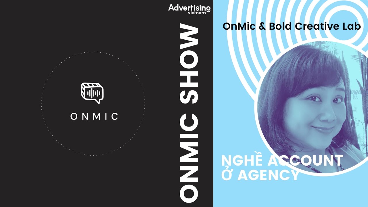 OnMic Audio Show #2: Nghề Account ở Agency quảng cáo