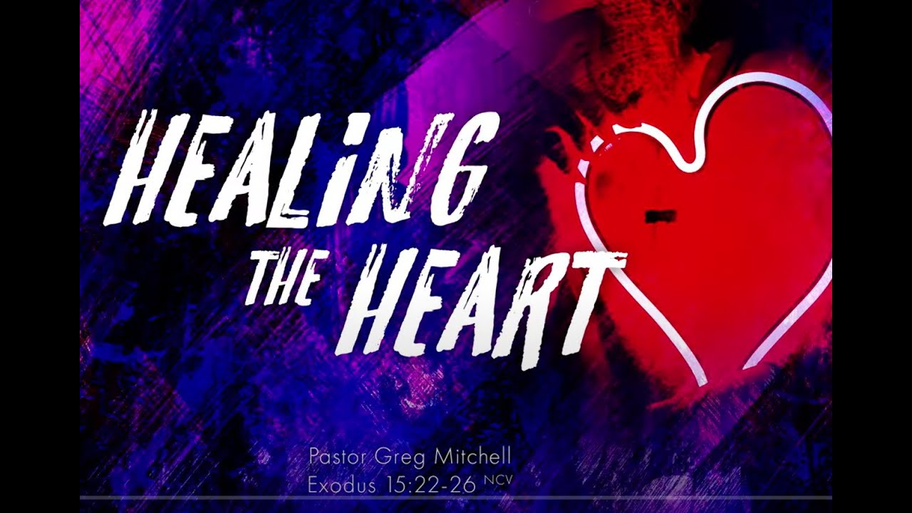 Healing the heart : Pastor Greg Mitchell