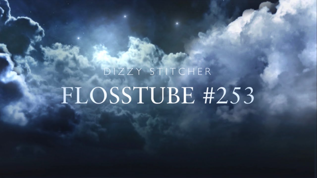 Flosstube #253