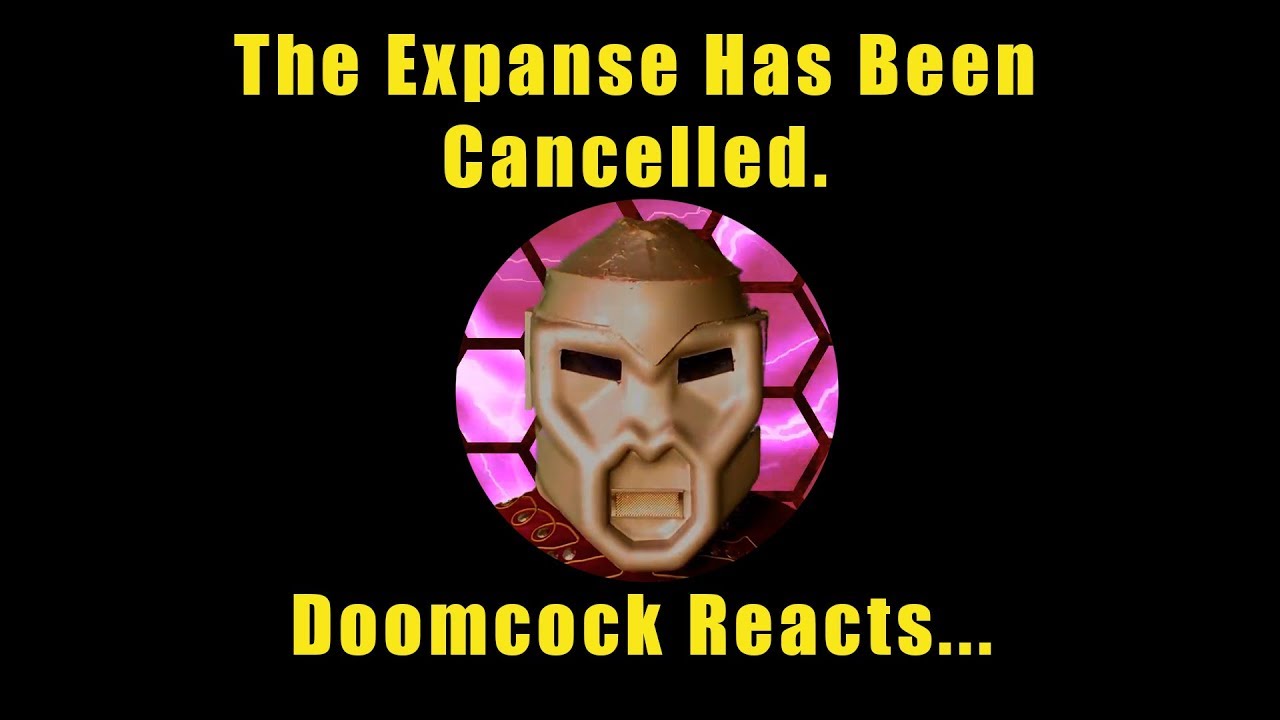 The Expanse is Cancelled.  Doomcock Reacts with Sorrow...and Defiance...