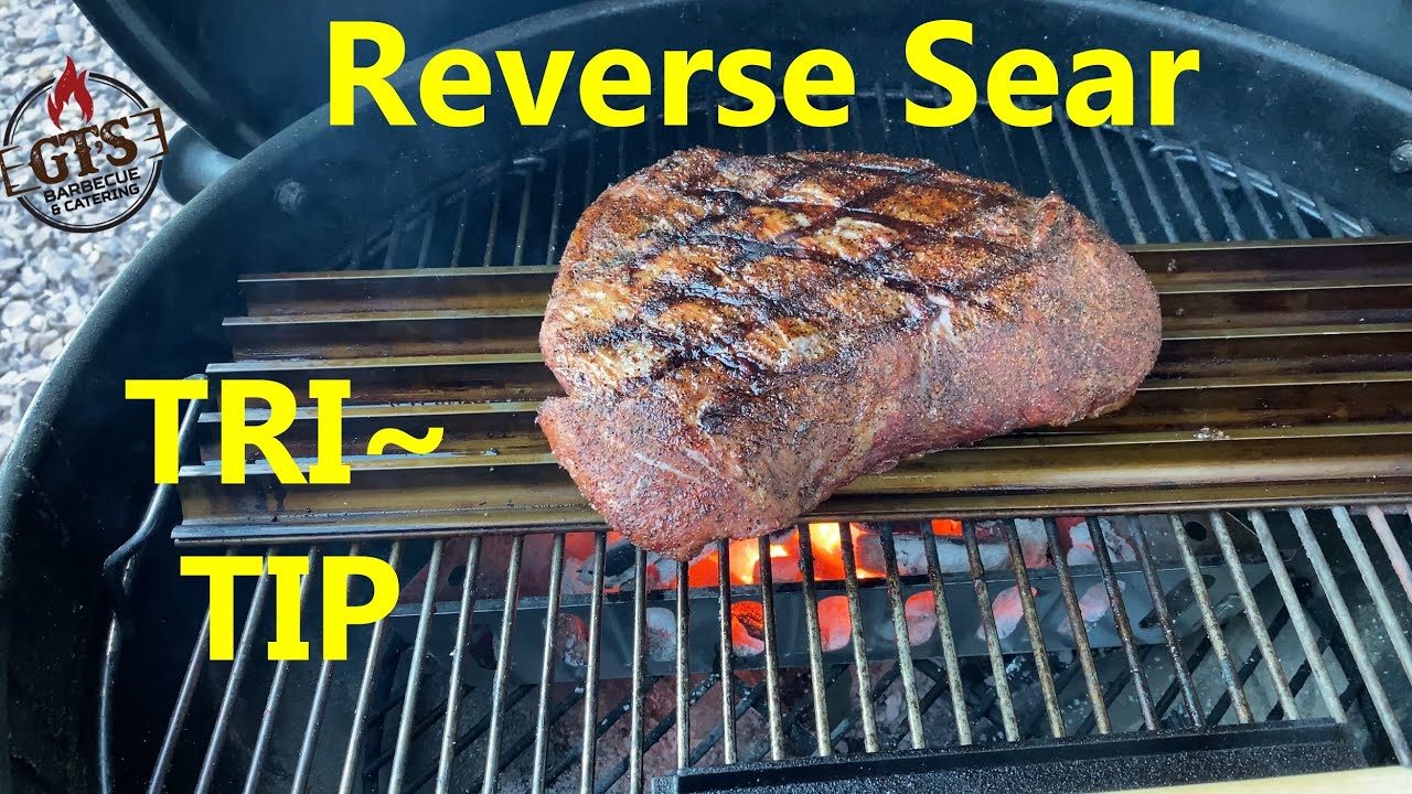 HOW TO REVERSE SEAR A TRI TIP ON A WEBER KETTLE FOR BEGINNERS / TRIBUTE COOK
