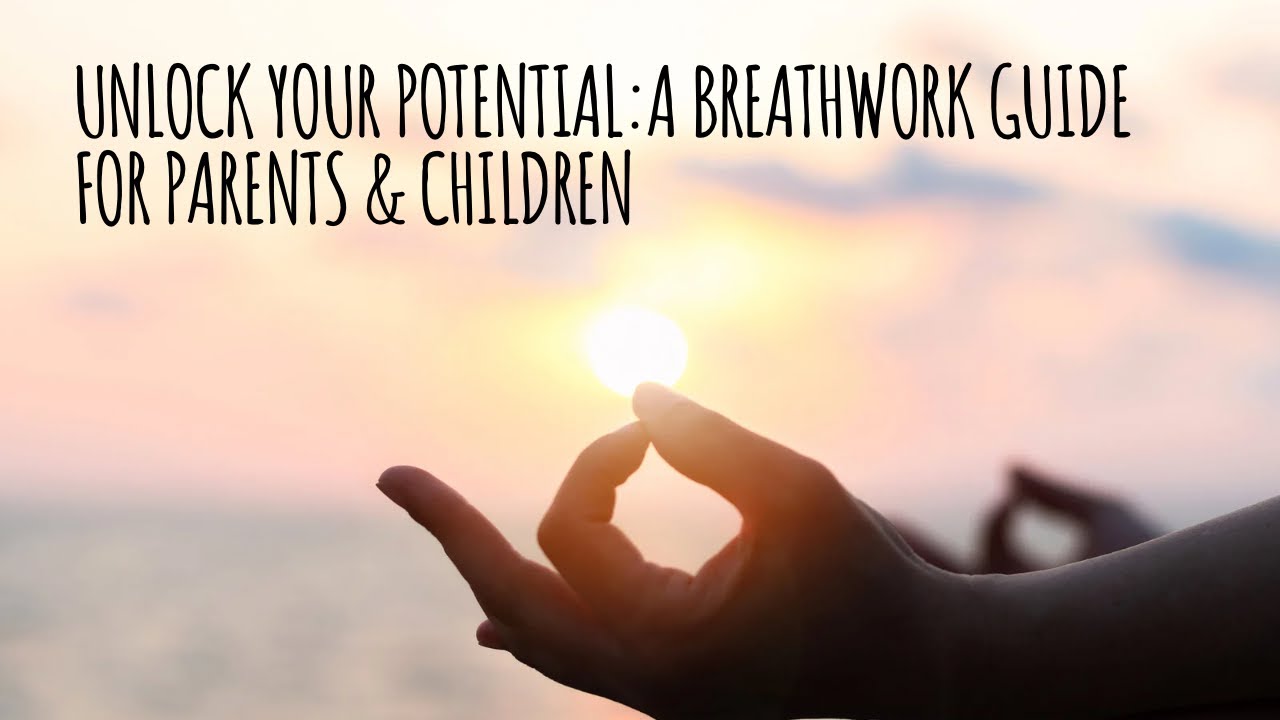 A Breathwork Guide For Parents & Children