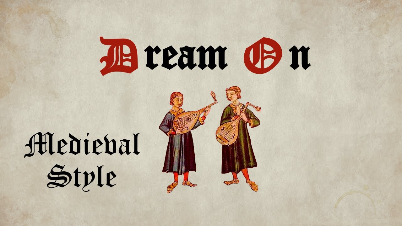 Dream On  -  Medieval Style - Bardcore