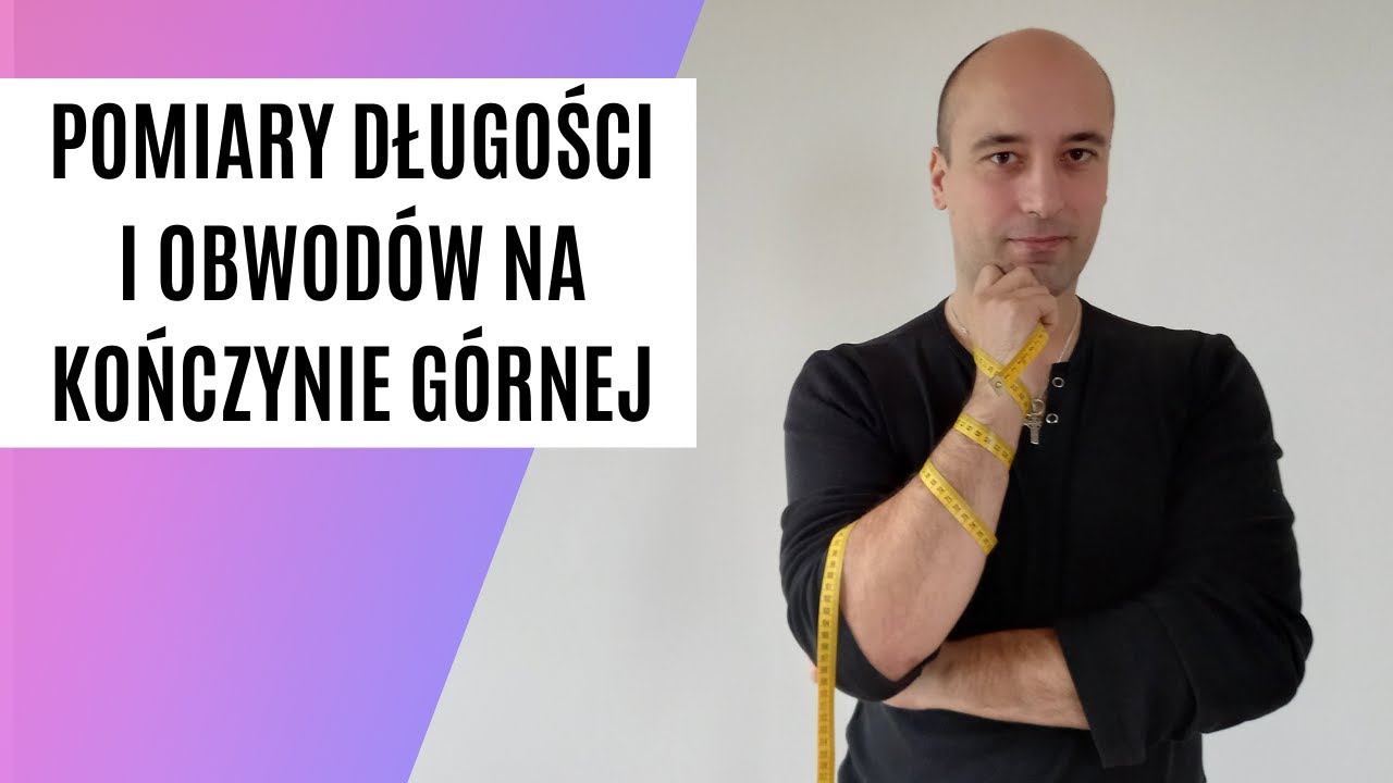 Pomiary długości i obwod&oacute;w w kończynie g&oacute;nej