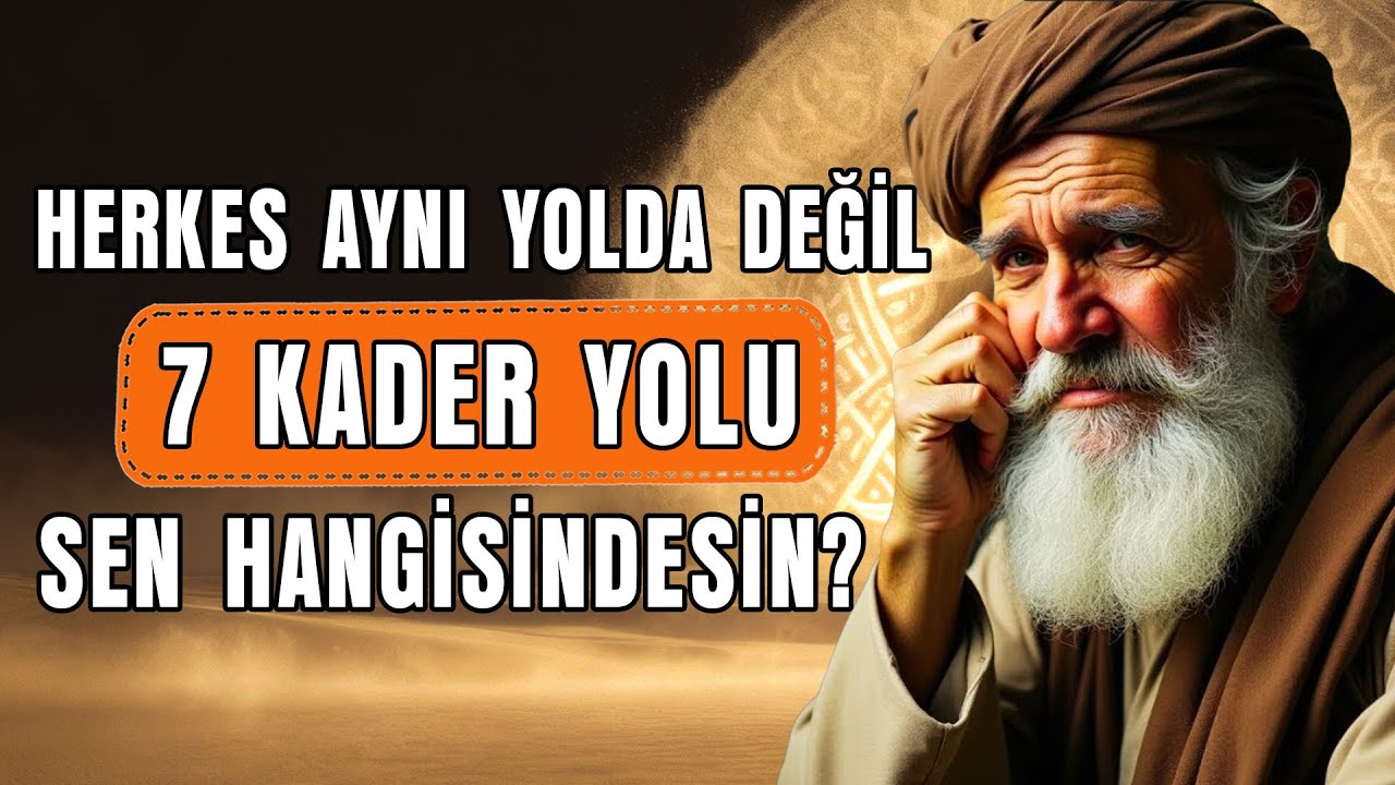 İbn Arabi’ye Göre Herkes Aynı Yolda Değil! Sen 7 Kader Yolundan Hangisindesin? | Ilahi Mesajlar