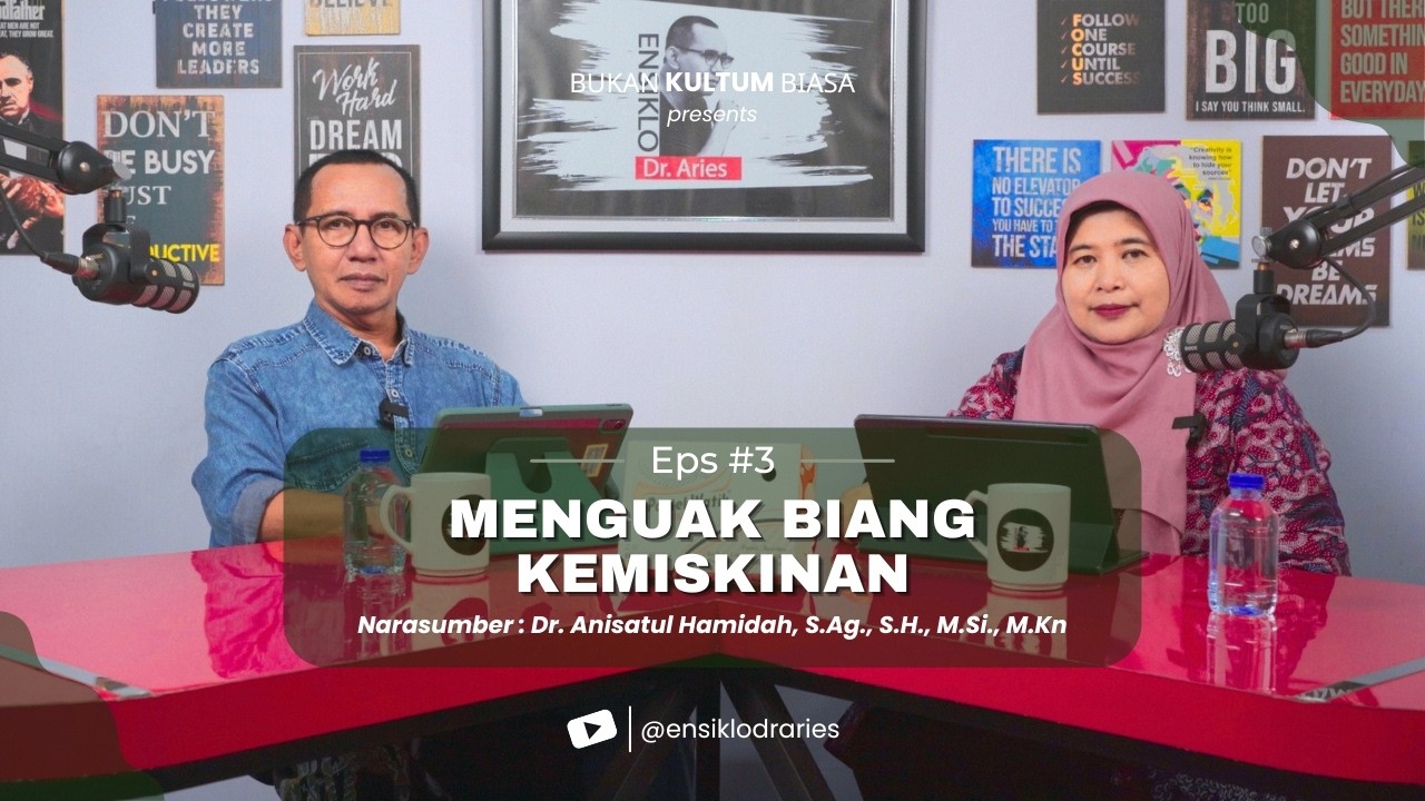 Bukan Kultum Biasa - Menguak Biang Kemiskinan (feat. Dr. Anisatul Hamidah, S.Ag., S.H.,M.Si., M.Kn