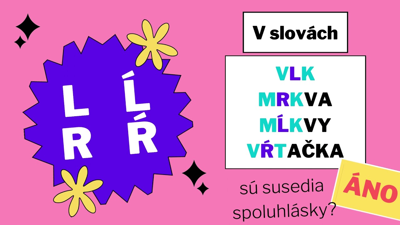 SLABIKOTVORNÉ SPOLUHLÁSKY   l, ĺ, r, ŕ