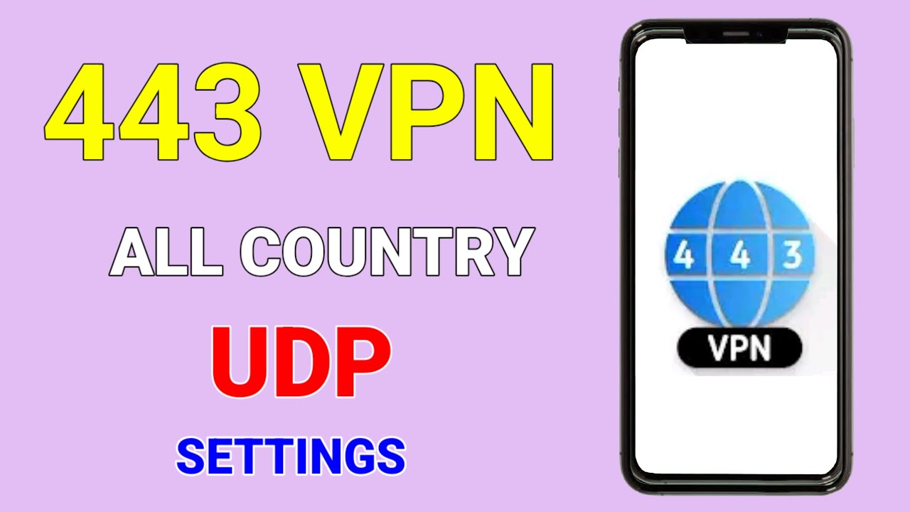 How to setup 443 VPN with udp settings for fast and secure browsing 