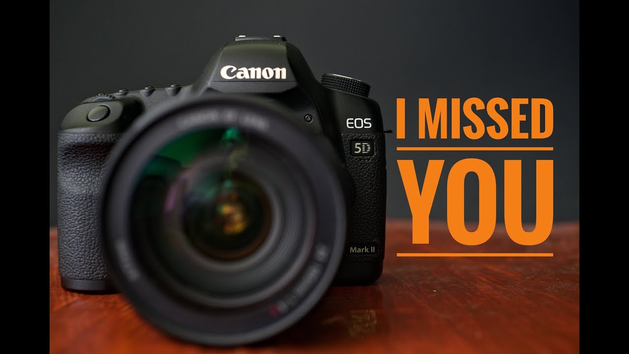 Canon 5D Mark II — Я скучал по тебе