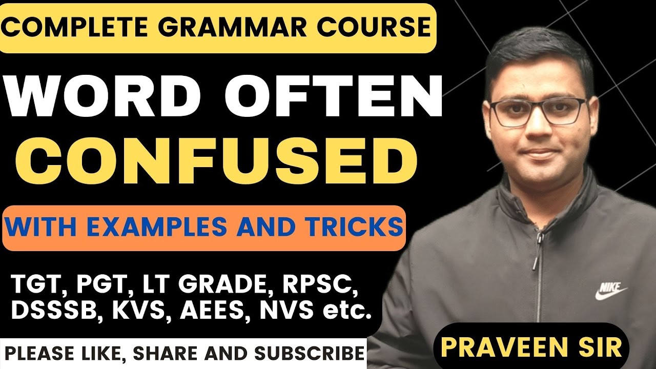 Word often confused || PART-1 || TGT PGT 2022 || ENGLISH GRAMMAR || SELECTION TARGET || PRAVEEN SIR