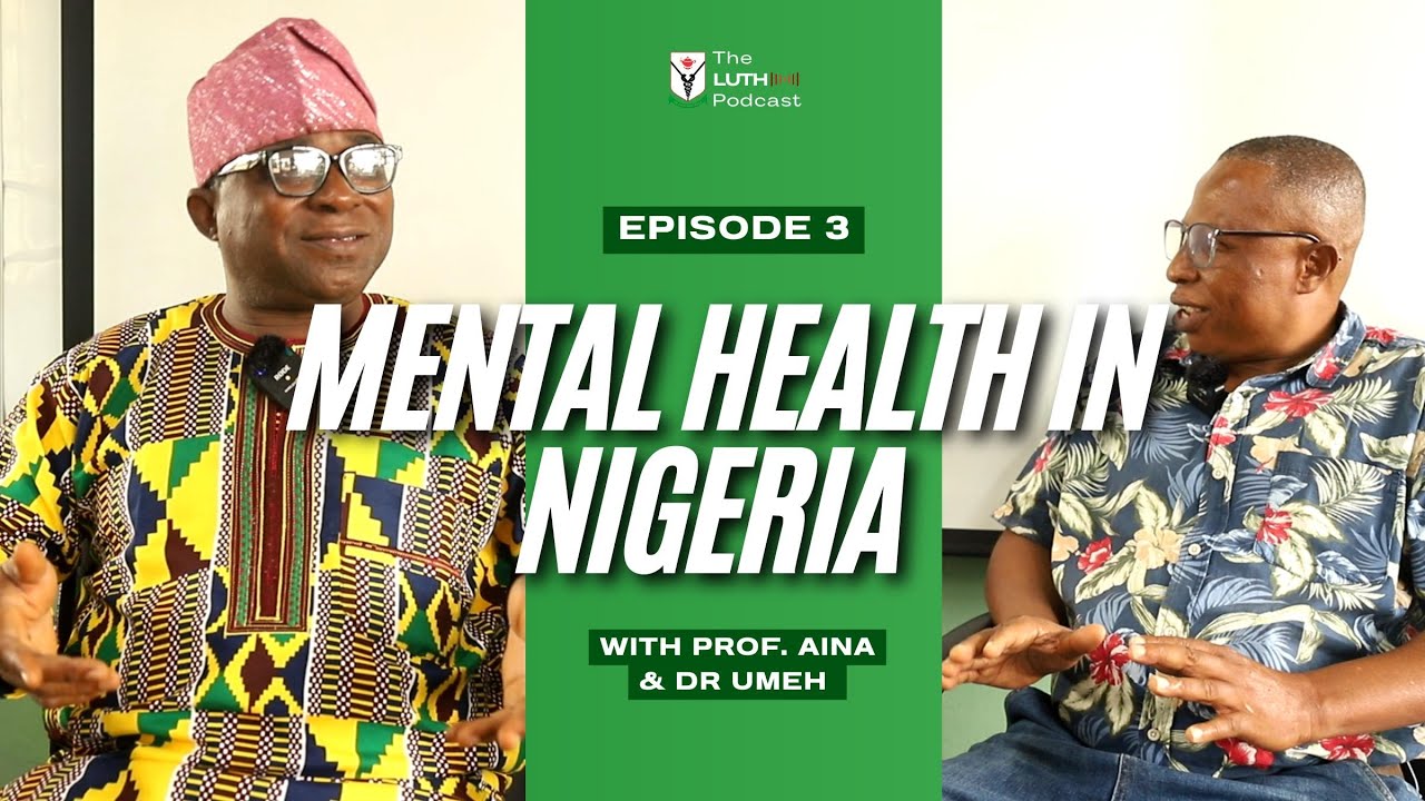 Mental Health in Nigeria with Professor Aina and Dr Umeh