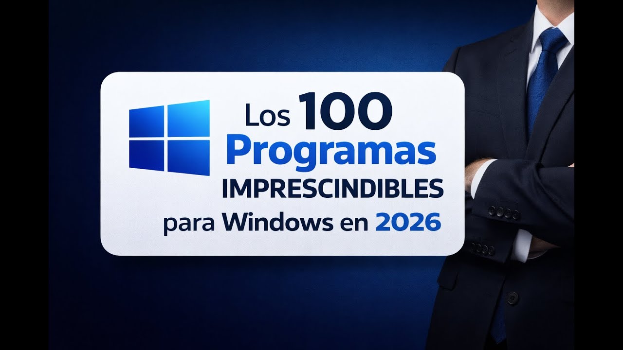 LOS 100 PROGRAMAS IMPRESCINDIBLES PARA 2026 | Software esencial para Windows 💻