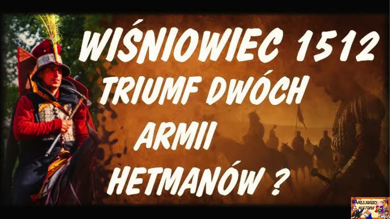 Wiśniowiec 28 kwietnia 1512 TRIUMF DW&Oacute;CH ARMII HETMAN&Oacute;W? 🤔👀⚔️⚔️🛡️🛡️