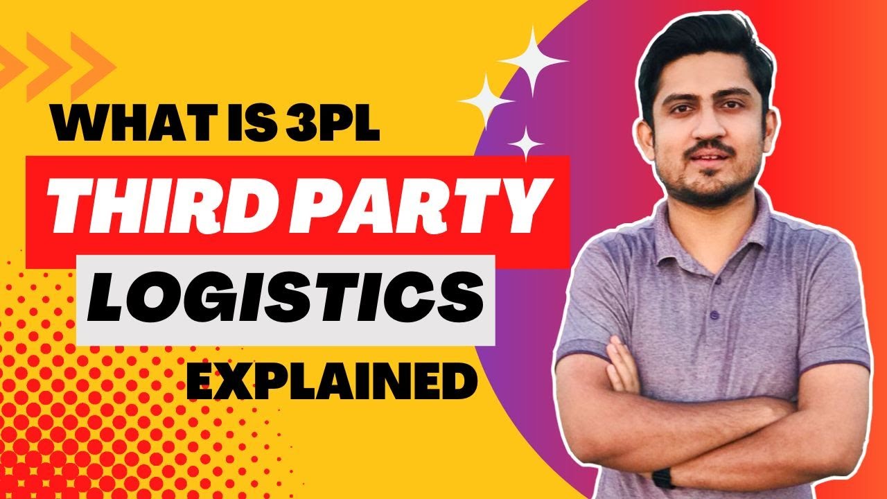 What Is 3PL And How To Work With A 3PL | Third Party Logistics Explained
