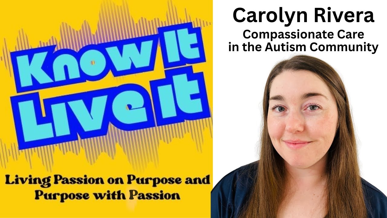 Compassionate Care in the Autism Community and Why it Matters to Carolyn Rivera