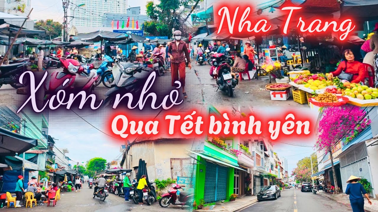 Nha Trang ngày nay , la cà qua xóm nhỏ , qua tết bình yên hơn 