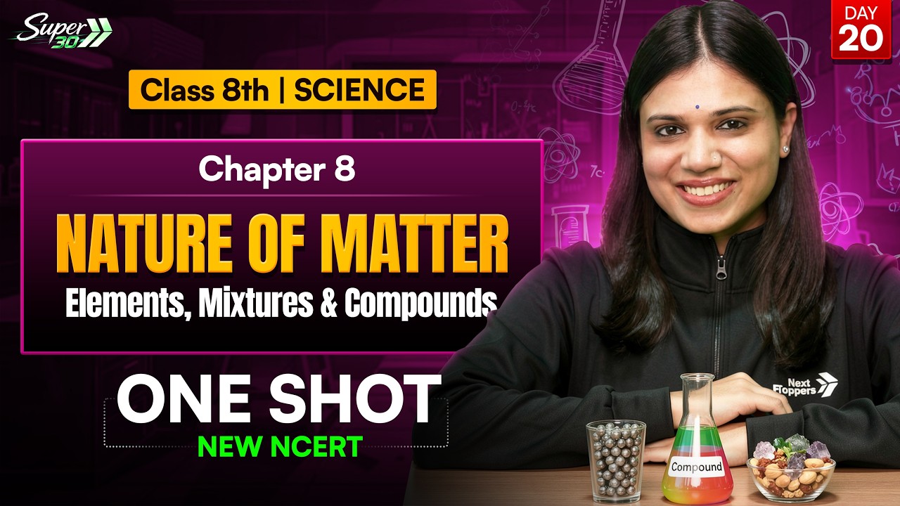 Class 8 Science Chapter 8 | Nature of Matter: Elements, Compounds, and Mixtures | OneShot | NewNCERT