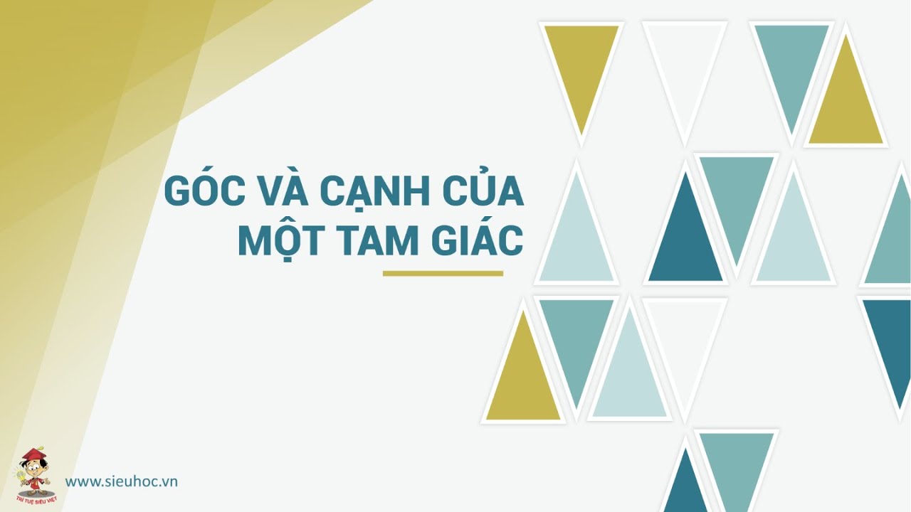 Toán 7 |Chương 8| Bài 33: GÓC VÀ CẠNH CỦA MỘT TAM GIÁC