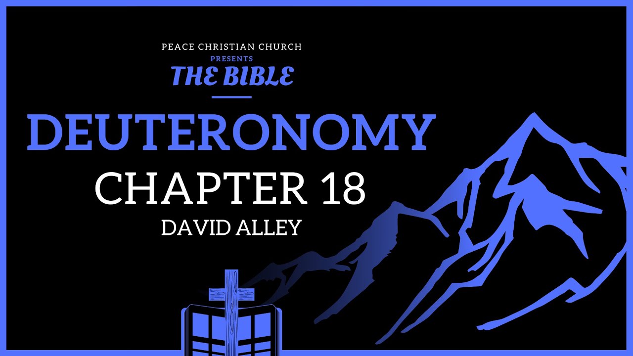 Deuteronomy 18 - Warning against Divination | Bible Podcast, David Alley, Peace Christian Church