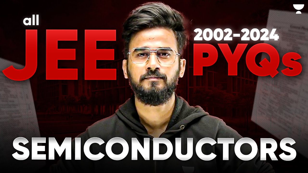All JEE Main SEMICONDUCTOR PYQs (2002-2024) | Complete Problem Analysis & Solutions