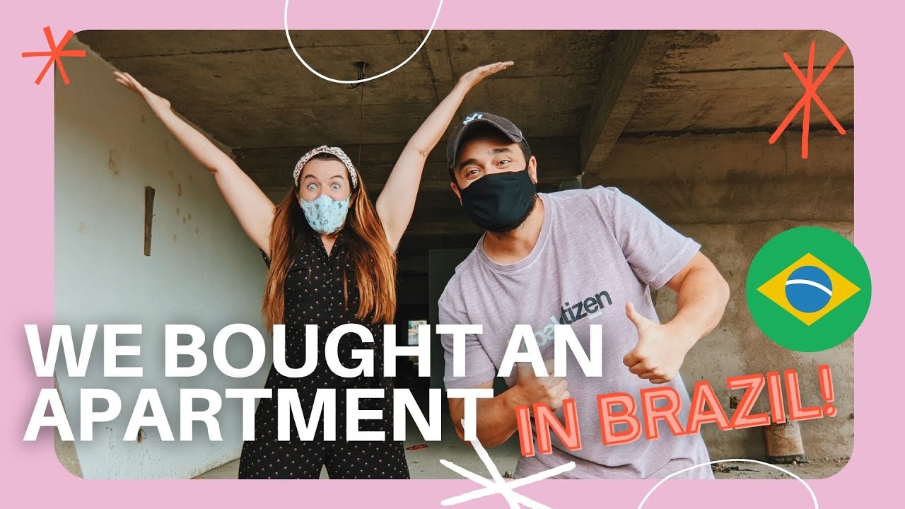 WE BOUGHT AN APARTMENT IN  BRAZIL!