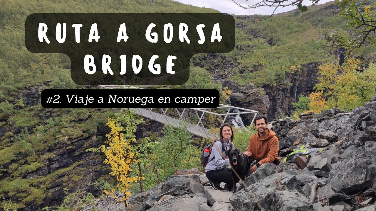 #2 Noruega - Ruta a Gorsa Bridge. Ruta por Noruega en Furgoneta Camper