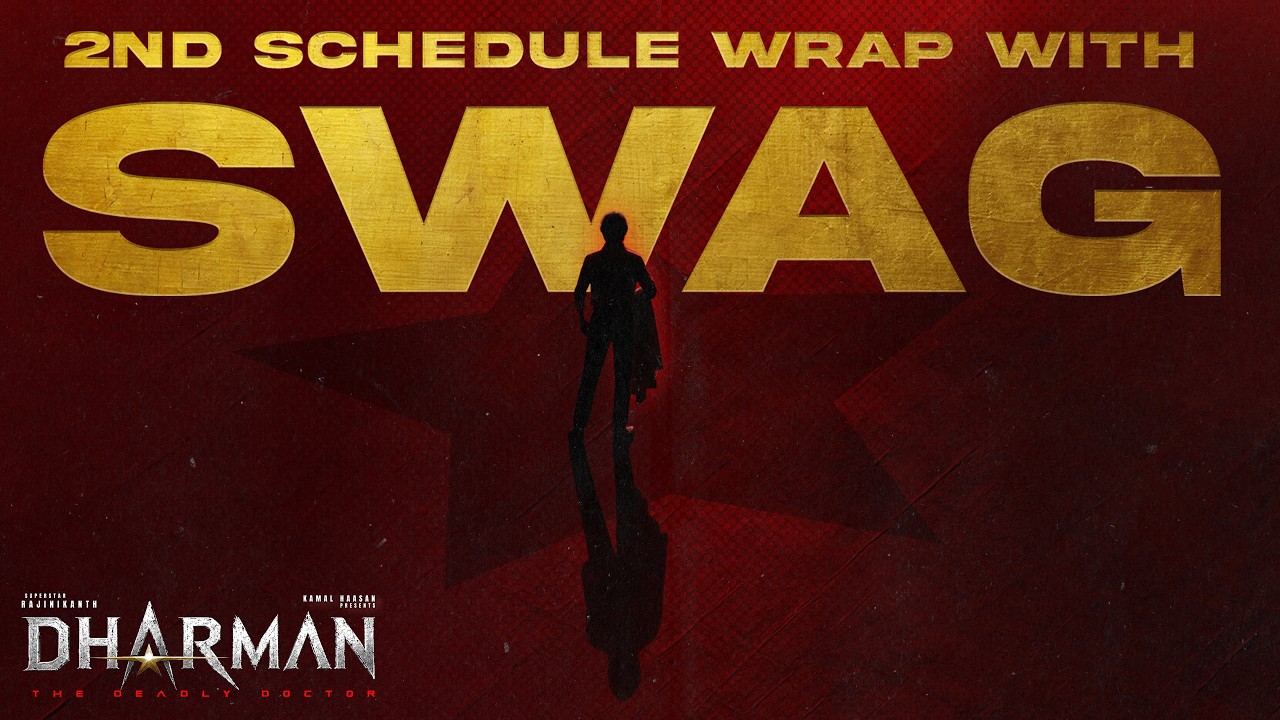 DHARMAN 2nd Schedule Wrapped - SWAG Mode: ON 🔥| Superstar Rajinikanth | Kamal Haasan | RKFI