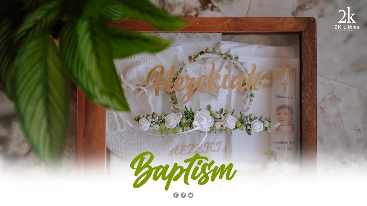 Christening of Hezekiah Baptism Day Highlights #2k_Littles #2k_Frames
